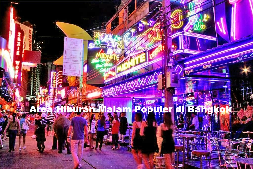 Area Hiburan Malam Populer di Bangkok